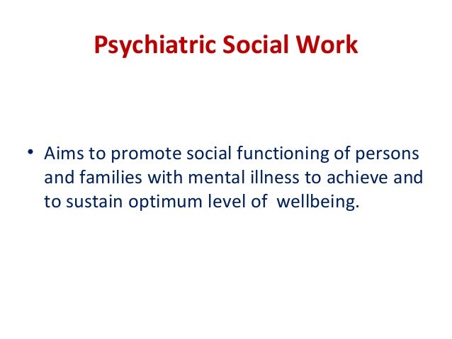 Psychiatric social work definition of psychiatric social work ppt